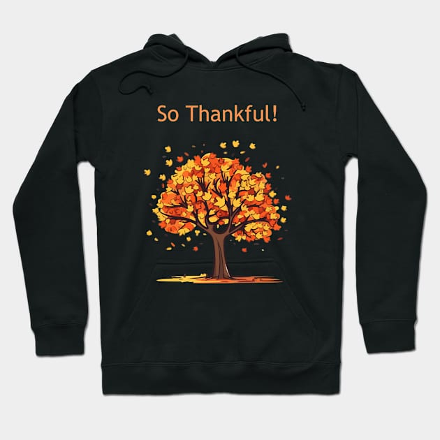 So Thankful Very Grateful Orange Leaves Hoodie by LaurelBDesigns